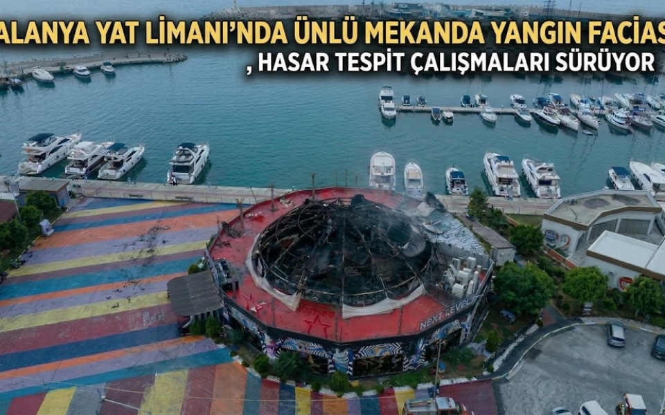 Alanya Yat Limanı'nda Gece Kulübü Yangını