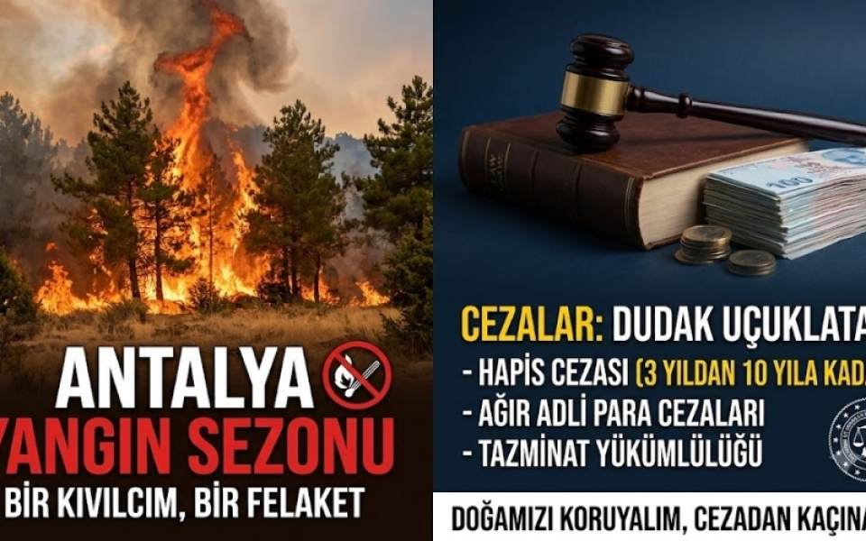 Antalya ve Alanya’da Orman Yangını Cezaları 2026: İhmalin Bedeli Müebbete Kadar Uzanıyor!