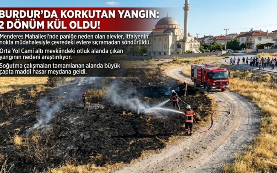 Burdur’da Korkutan Ot Yangını